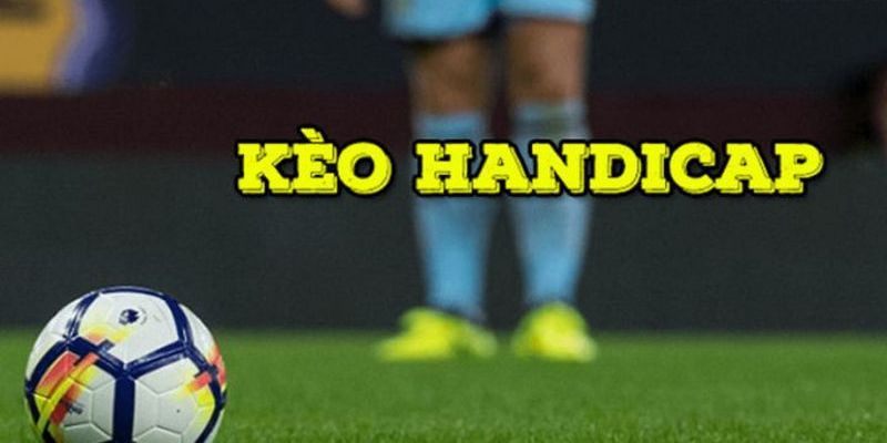 kèo handicap là gì